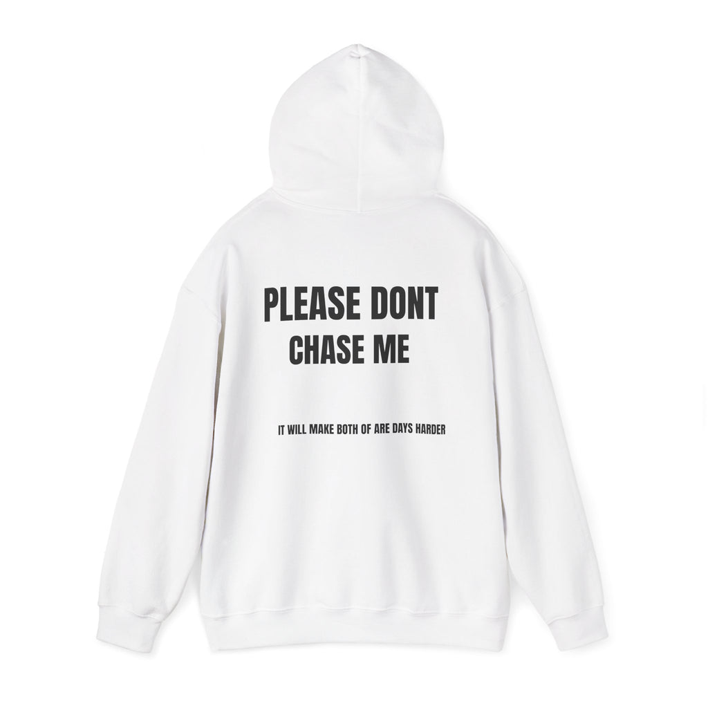 Please Don't Chase Me hoodie