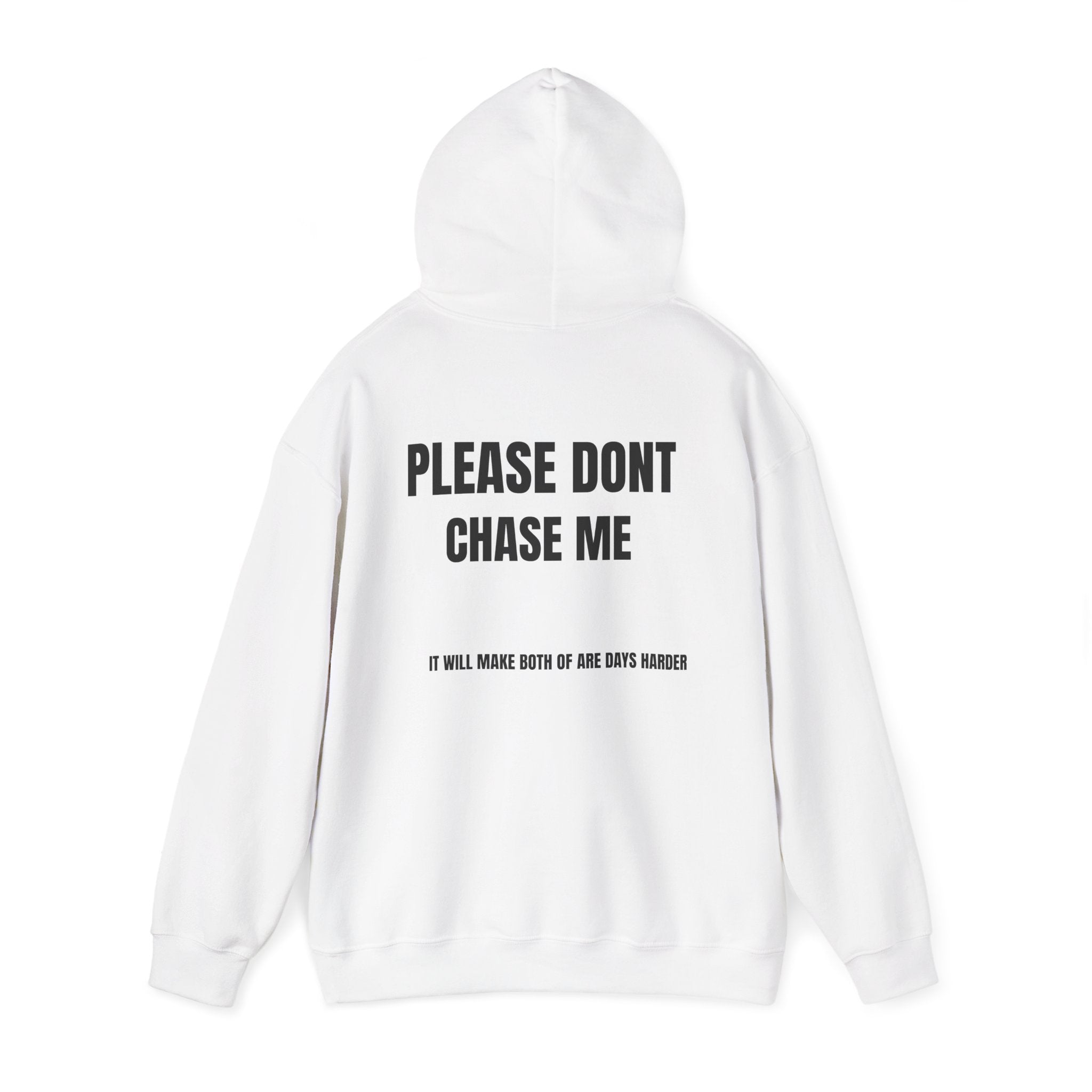 Please Don't Chase Me hoodie